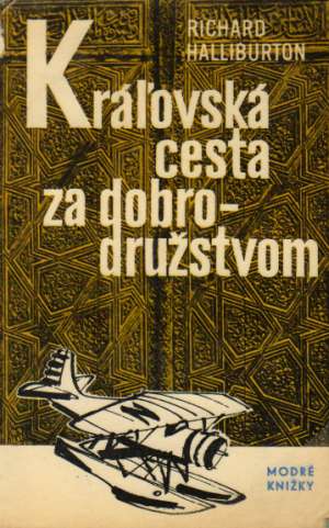Kráľovská cesta za dobrodružstvom - Halliburton Richard