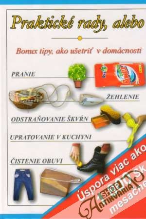 Praktické rady, alebo Bonux tipy, ako ušetriť v domácnosti - Gyenis Anett
