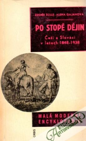 Po stopě dějin (Češi a Slováci v letech 1848-1938) - Šolle Z., Gajanová A.