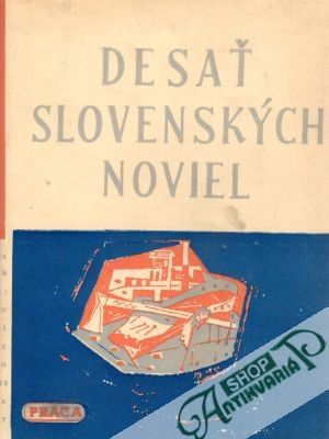 Desať slovenských noviel - kolektív autorov