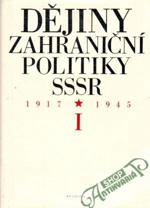 Dějiny zahraniční politiky SSSR (I. - II.) - Kolektív autorov