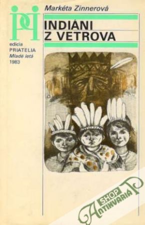 Indiáni z Vetrova - Zinnerová Markéta