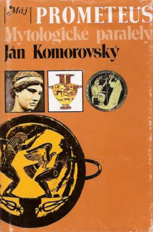 Prometeus - Mytologické paralely - Komorovský Ján
