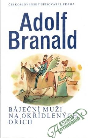 Báječní muži na okřídlených ořích - Branald Adolf