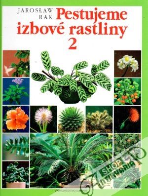 Pestujeme izbové rastliny 2. - Rak Jaroslaw