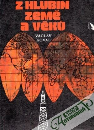 Z hlubin země a věků - Koval Václav
