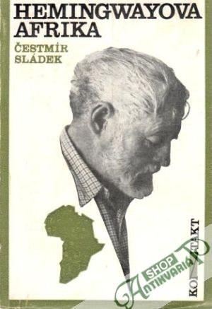 Hemingwayova Afrika - Sládek Čestmír