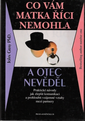 Co vám matka říci nemohla a otec nevěděl - Gray John