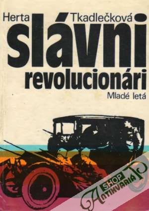 Slávni revolucionári - Tkadlečková Herta