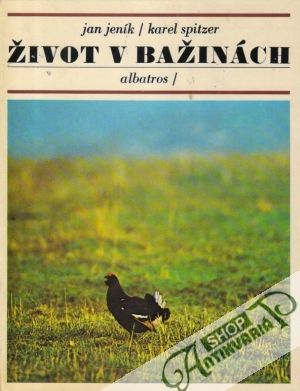 Život v bažinách - Jeník J., Spitzer K.