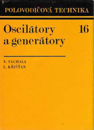 Oscilátory a generátory - Vachala/ Křišťan