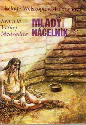 Synovia Veľkej Medvedice V. ( Mladý náčelník) - Welskopfová- Henrichová Liselotte