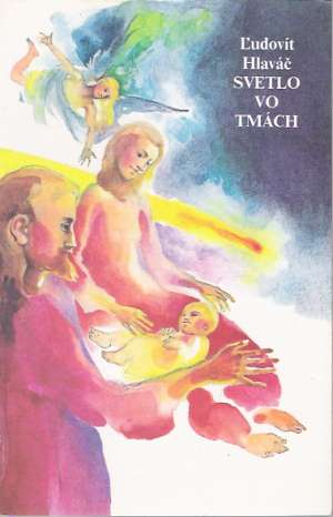 Svetlo vo tmách - Hlaváč Ľudovít