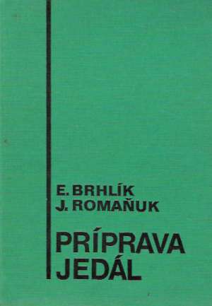 Príprava jedál - Technológia - Brhlík Eduard, Romaňuk Juraj