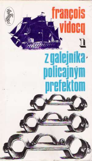 Z galejníka policajným prefektom 1. - Vidocq Francois