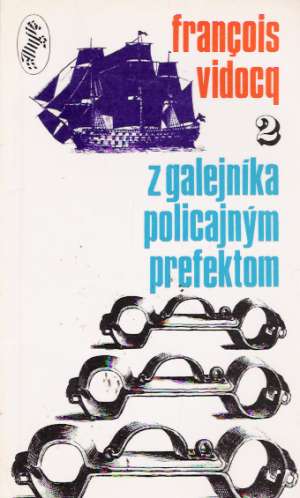 Z galejníka policajným prefektom 2. - Vidocq Francois