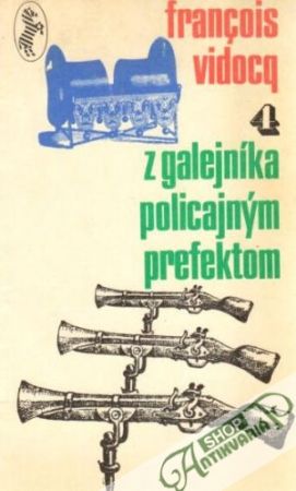 Z galejníka policajným prefektom 4. - Vidocq Francois