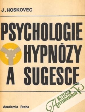 Psychologie hypnózy a sugesce - Hoskovec Jiří