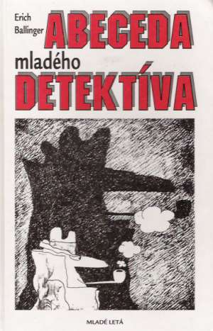 Abeceda mladého detektíva - Ballinger Erich