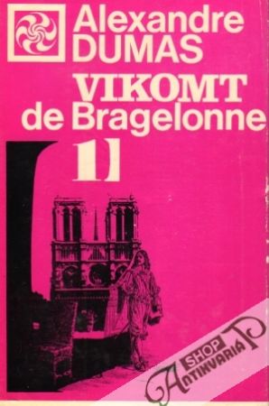 Vikomt de Bragelonne (I.- IV.) - Dumas Alexandre