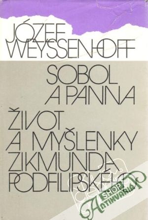 Sobol a panna, Život a myšlenky Zikmunda Podfilipského - Weyssenhoff Józef