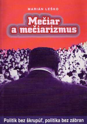 Mečiar a mečiarizmus - Leško Marián