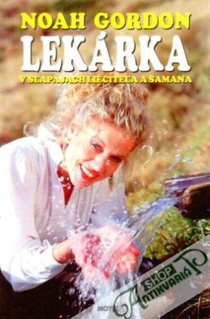 Lekárka v šľapajách liečiteľa a šamana - Gordon Noah