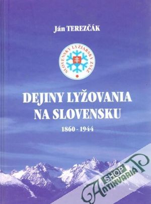 Dejiny lyžovania na Slovensku (1860-1944) - Terezčák Ján