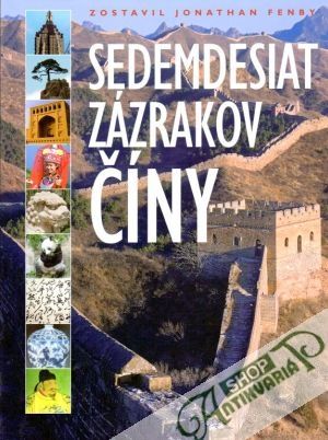 Sedemdesiat zázrakov Číny - Fenby Jonathan