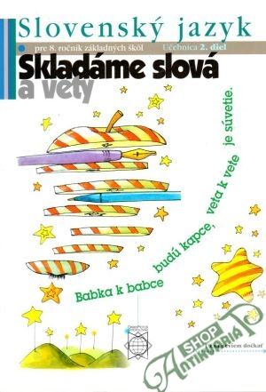 Slovenský jazyk pre 8. ročník základných škôl - Učebnica 2.diel - Sabol Ján, Tibenská Eva a kolektív