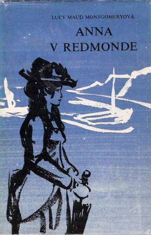 Anna v Redmonde - Montgomeryová Lucy Maud