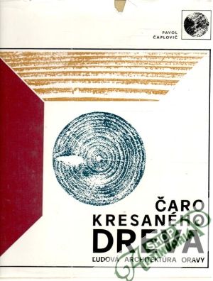 Čaro kresaného dreva - Čaplovič Pavol