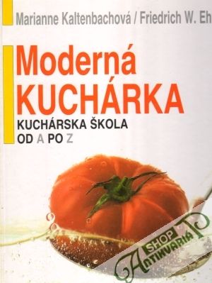 Moderná kuchárka - Kaltenbachová Marianne, Ehlert Friedrich