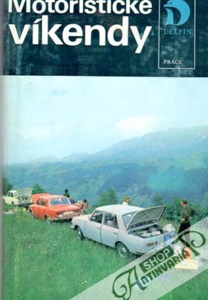 Motoristické víkendy (Čechy a Morava) - kolektiv autorov