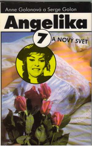 Angelika 7. - Angelika a nový svet - Golonová Anne a Serge Golon