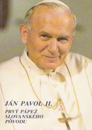 Ján Pavol II. - Prvý pápež slovanského pôvodu - Senčík Štefan