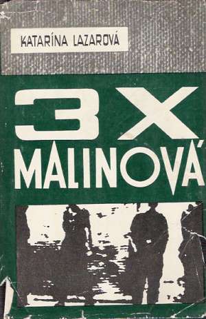 3x Malinová - Lazarová Katarína