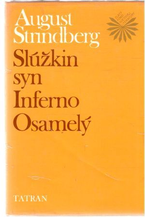 Slúžkin syn, Inferno, Osamelý - Strindberg August