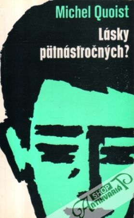 Lásky pätnásťročných? - Quoist Michel