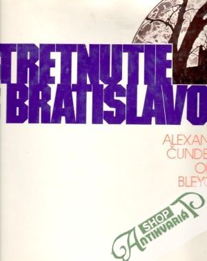 Stretnutie s Bratislavou - Čunderlík A., Bleyová O.