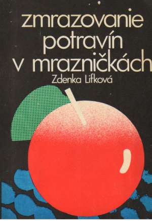 Zmrazovanie potravín v mrazničkách - Lifková Zdenka