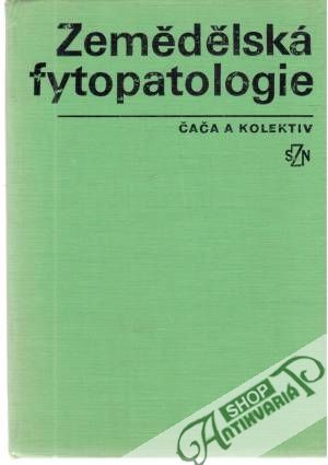 Zemědělská fytopatologie - Čača Z. a kolektív