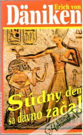 Súdny deň sa dávno začal - Däniken Erich