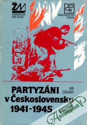 Partizáni v Československu 1941-1945 - Gebhart Jan, Šimovček Ján