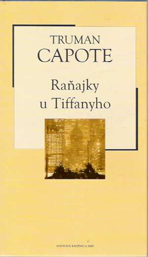 Raňajky u Tiffanyho - Capote Truman