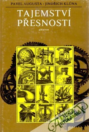 Tajemství přesnosti - Augusta P., Klůna J.