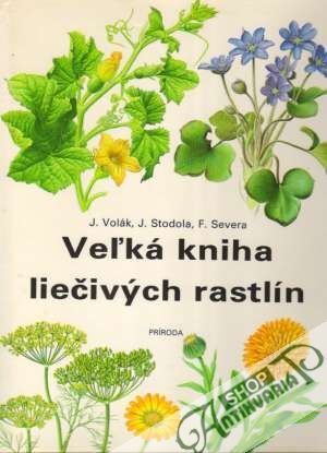 Veľká kniha liečivých rastlín - Volák Jan