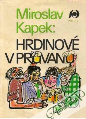 Hrdinové v průvanů - Kapek Miroslav