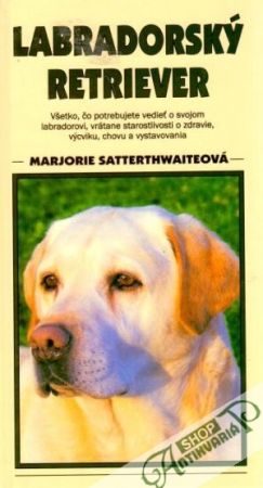 Labradorský retriever - Satterthwaiteová Marjorie
