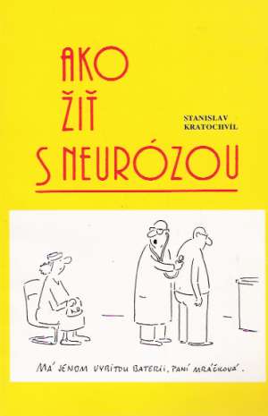 AKO ŽIŤ S NEURÓZOU - Kratochvíl S.